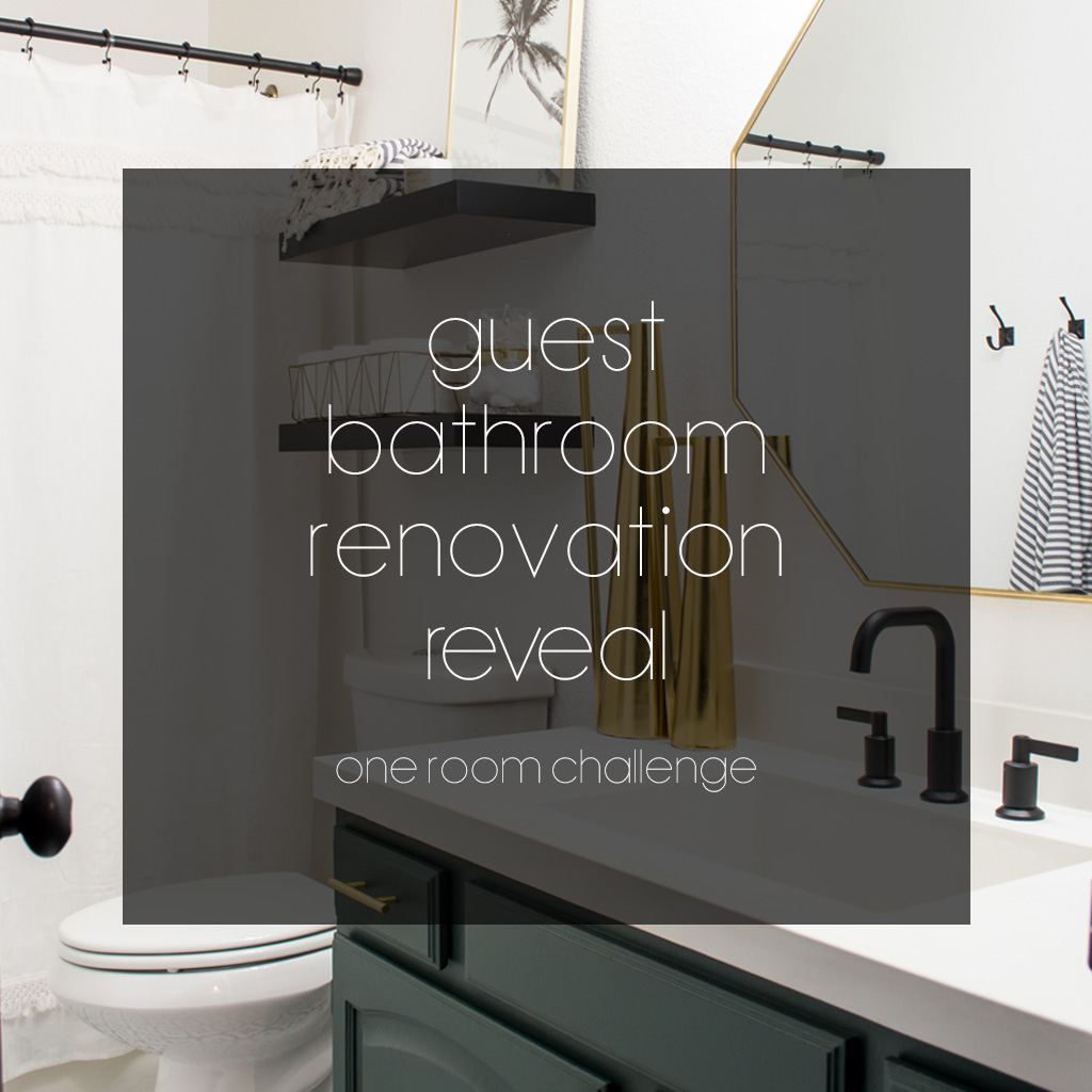 Modern Guest Bathroom Renovation on a Budget – One Room Challenge REVEAL